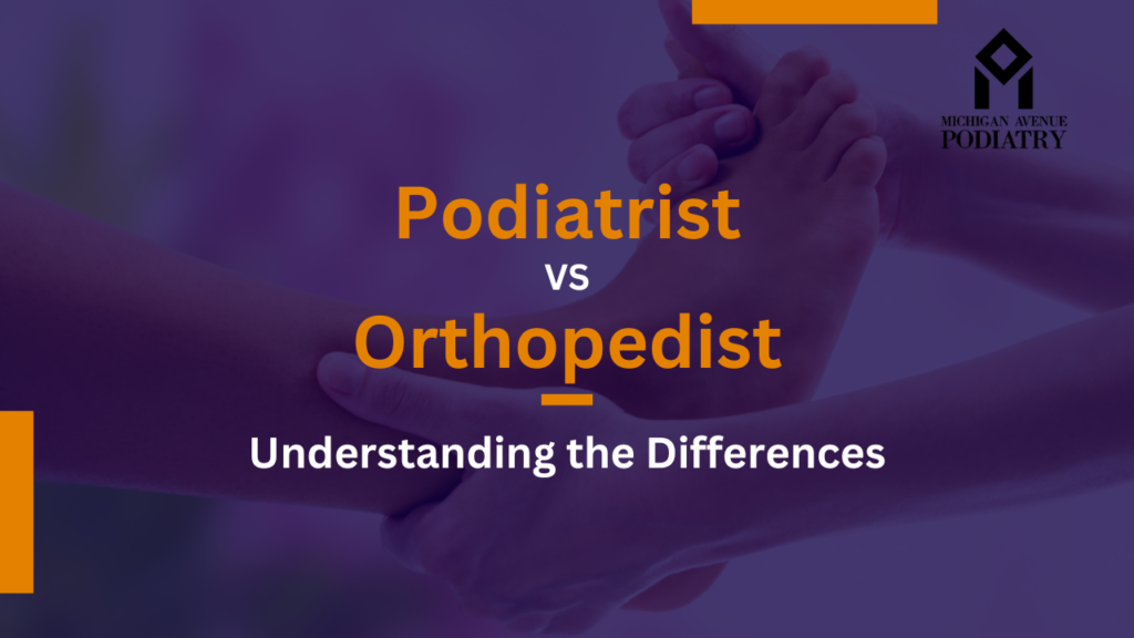 Podiatrist Vs Orthopedist Understanding The Differences