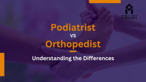 Read more about the article Podiatrist vs Orthopedist: Understanding the Differences