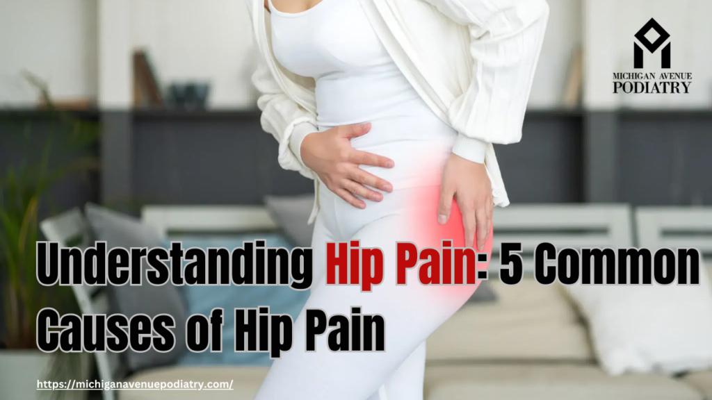 Understanding Hip Pain: 5 Common Causes Of Hip Pain