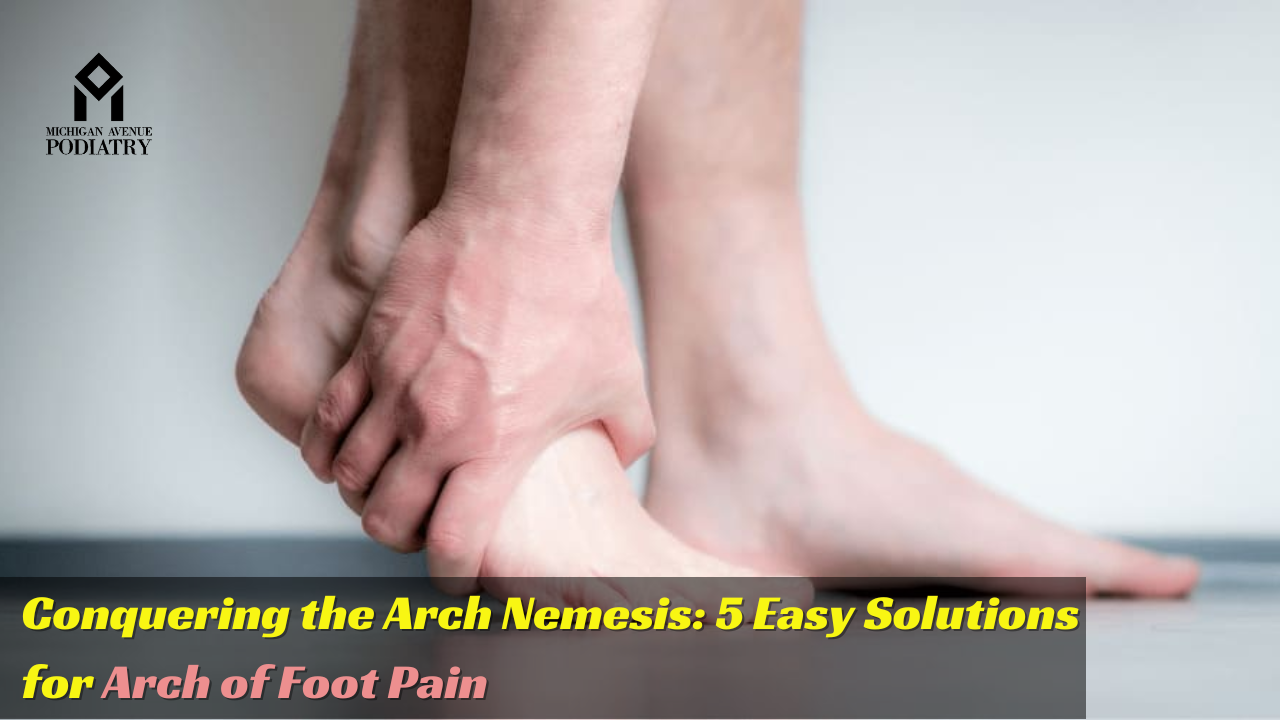 You are currently viewing Conquering the Arch Nemesis: 5 Easy Solutions for Arch of Foot Pain
