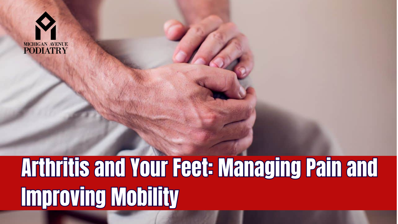 Read more about the article Arthritis and Your Feet: Managing Pain and Improving Mobility