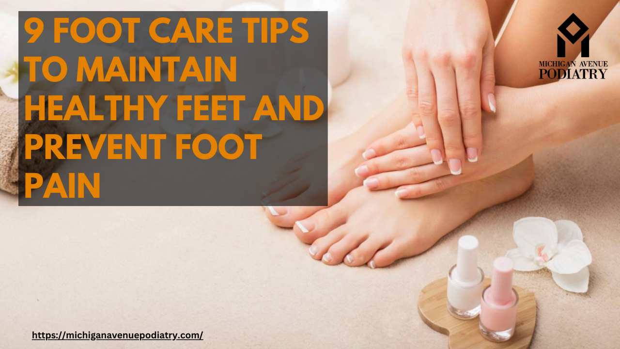 Read more about the article 9 Foot Care Tips to Maintain Healthy Feet and Prevent Foot Pain