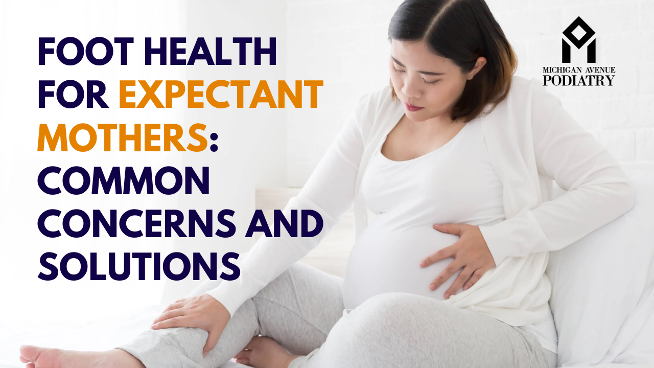 Read more about the article Foot Health for Expectant Mothers: Common Concerns and Solutions