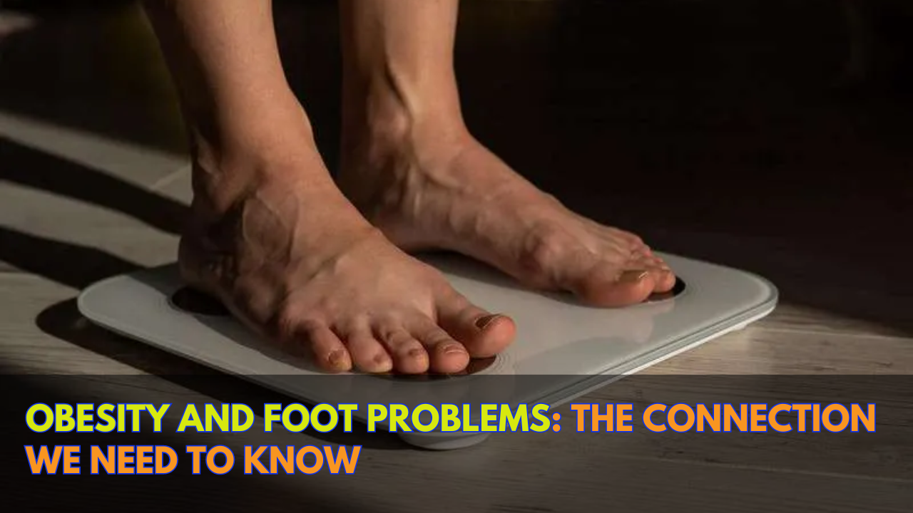 Read more about the article Obesity and Foot Problems: The Connection We Need To Know