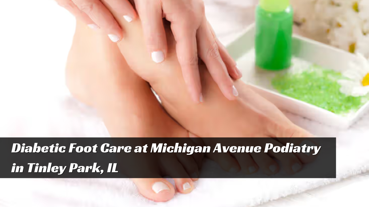 You are currently viewing Diabetic Foot Care: Expert Management at Michigan Avenue Podiatry in Tinley Park, IL