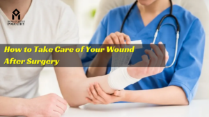 Read more about the article How to Take Care of Your Wound After Surgery