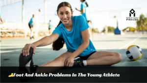 Read more about the article Foot And Ankle Problems In The Young Athlete