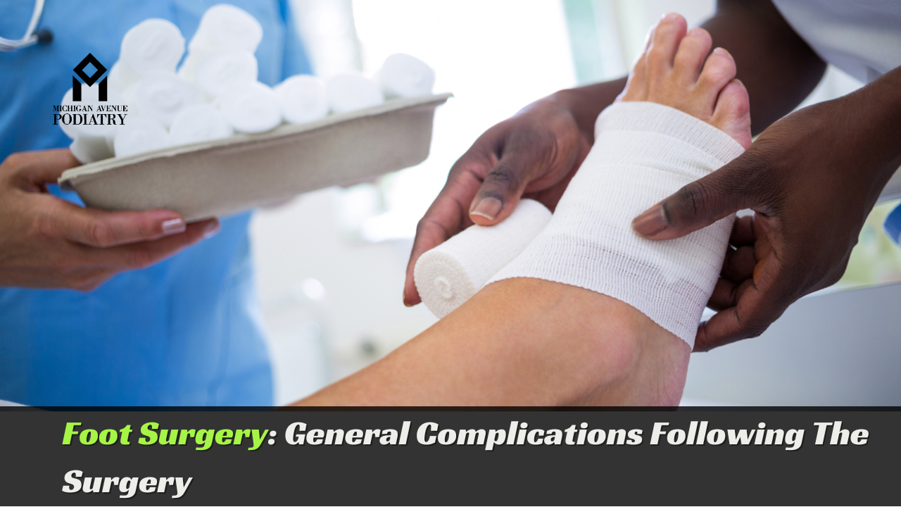 You are currently viewing Foot Surgery: General Complications Following Foot Surgery