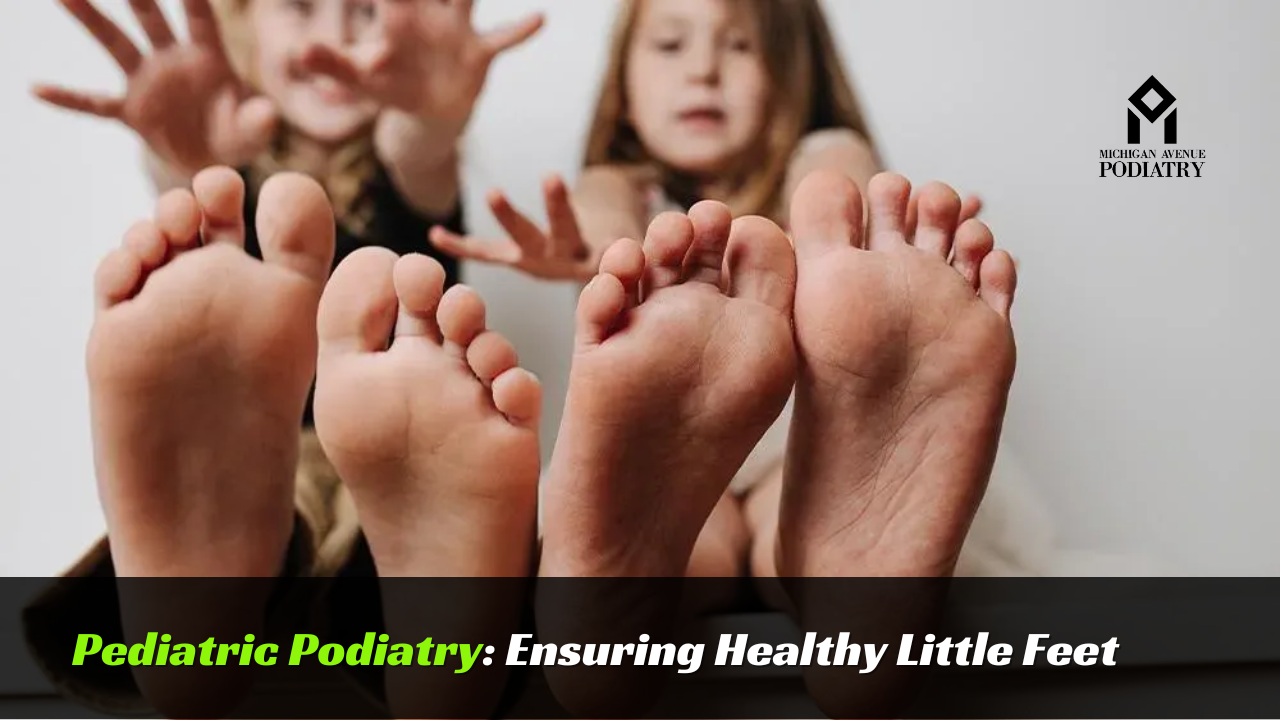 You are currently viewing Pediatric Podiatry: Ensuring Healthy Little Feet